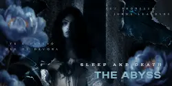 Подпись: «Sleep and death, the abyss» — она